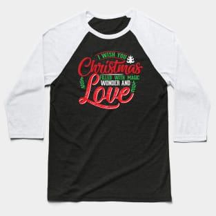 I wish you christmas filled with magic wonder love Baseball T-Shirt